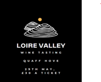 An Exploration of the Loire Valley Wine Tasting.  Quaff Hove, May 29th