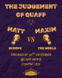 The Judgement of Quaff, 30th Oct, Quaff Hove