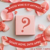 Whose Wine is it Anyway? Wine Tasting.  Quaff Hove, 24th April